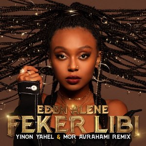 Feker Libi (Yinon Yahel & Mor Avrahami Remix) - Single