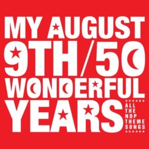My August 9th - 50 Wonderful Years (2016 Edition)