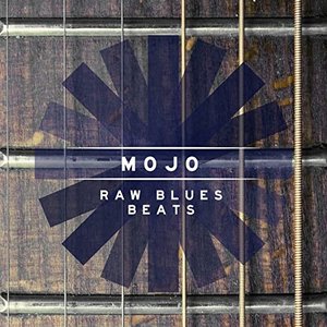 Mojo: Raw Blues Beats