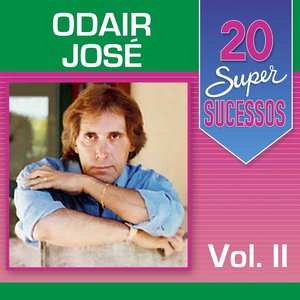 20 Super Sucessos: Odair José, Vol. 2