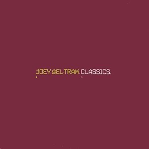 Album artwork for Classics by Joey Beltram