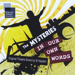 The Mysteries, In Our Own Words