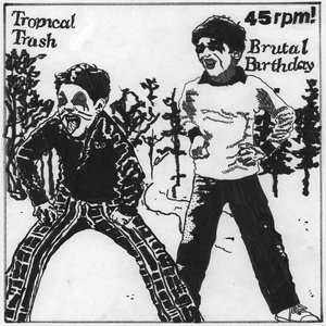 Tropical Trash / Brutal Birthday Split