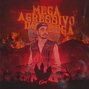 Mega Agressivo Do Bega