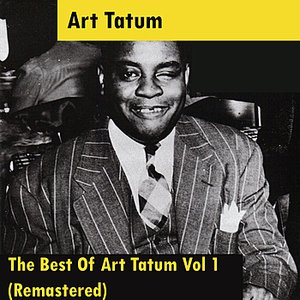 The Best Of Art Tatum Vol 1 (Remastered)