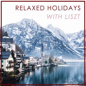 Relaxed Holidays with Liszt