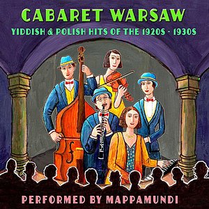 Cabaret Warsaw: Yiddish and Polish Hits of the 1920s & 1930s