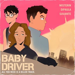 Image pour 'Baby Driver (feat. Savante & DiPaula) - Single'