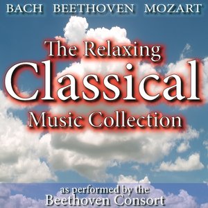 Bach, Beethoven, Mozart: The Relaxing Classical Music Collection