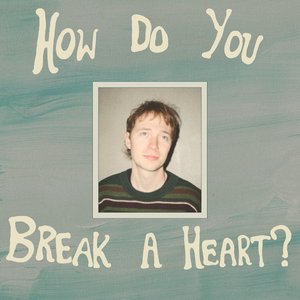 How Do You Break a Heart? - Single