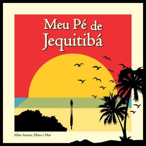 Além Aurora, Mato e Mar