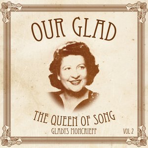Our Glad: Queen of Song Vol. 2