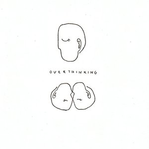 Overthinking