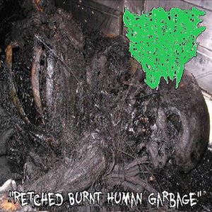 Retched Burnt Human Garbage
