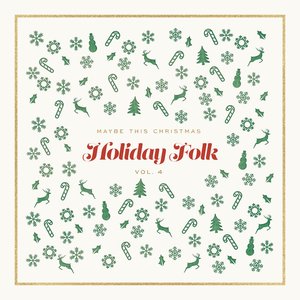 Maybe This Christmas, Vol 4: Holiday Folk