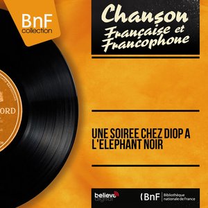 Une soirée chez Diop à l'éléphant noir (Mono Version)