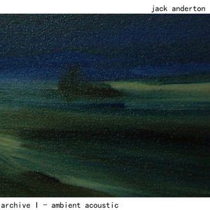 Archive I - Ambient Acoustic