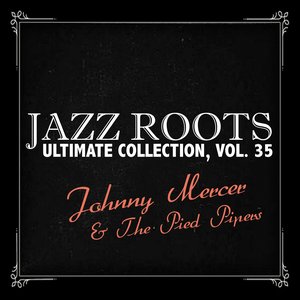 Jazz Roots Ultimate Collection, Vol. 35