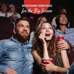 Breathtaking Soundtracks for the Big Screen