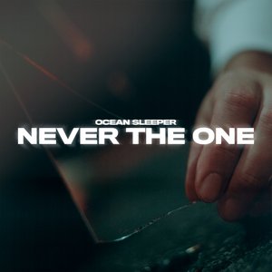 Never The One - Single