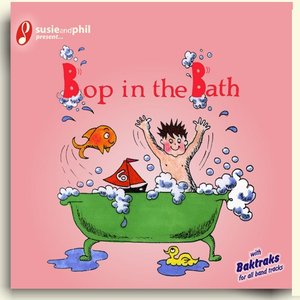 Bop in the Bath (Susie & Phil Present)