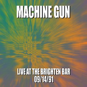 Machine Gun Live at the Brighton Bar 9/14/91