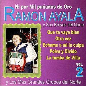 Ramón Ayala y Sus Bravos del Norte, Vol. 2: Ni Por Mil Punados De Oro
