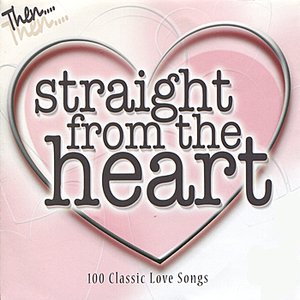 Straight From the Heart - 100 Classic Love Songs