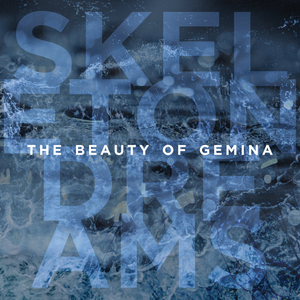 The Beauty Of Gemina - Skeleton Dreams - Zortam Music