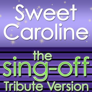 Sweet Caroline - The Sing-Off Tribute Version