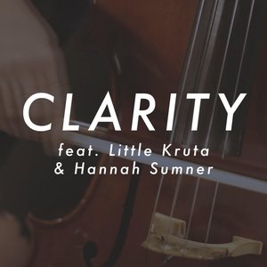 Clarity (feat. Little Kruta & Hannah Sumner)