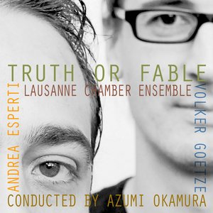 Truth or Fable (feat. Lausanne Chamber Ensemble, Andrea Esperti & Azumi Okamura) - Single