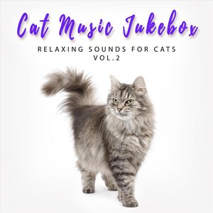 Relaxing Sounds for Cats, Vol. 2