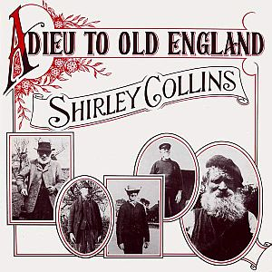 Shirley Collins - Adieu To Old England - Zortam Music