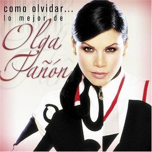 Cómo Olvidar... Lo Mejor de Olga Tañón