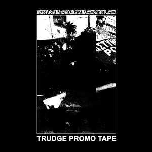 Trudge Promo Tape