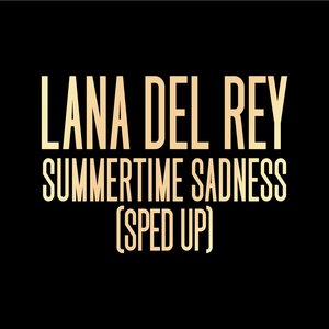 Summertime Sadness (Sped Up) - Single