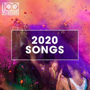 100 Greatest 2020 Songs