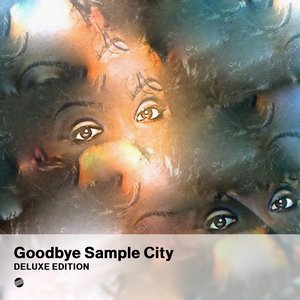 Goodbye Sample City (Deluxe Edition)