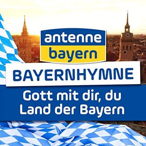 Bayernhymne - Gott mit dir, du Land der Bayern