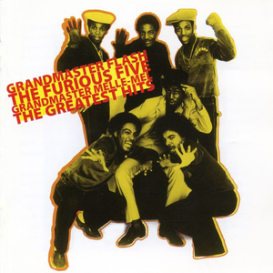 Grandmaster Flash, Grandmaster Melle-Mel & The Furious Five: The Greatest Hits