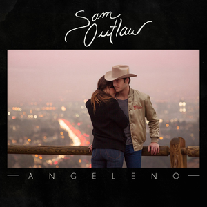 SAM OUTLAW - ANGELENO - Zortam Music