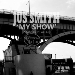 Zdjęcia dla 'JUS SMITH - MY SHOW (PRODUCED BY VAR EZ)'