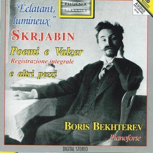 Aleksandr Nikolaevic Skrjabin : Eclatant, lumineux - Poemi e valzer