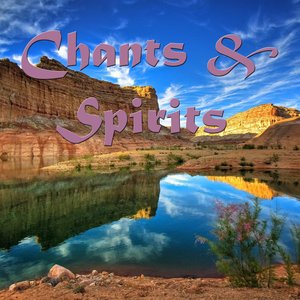 Chants and Spirits