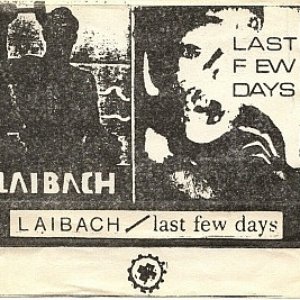 Laibach & Last Few Days