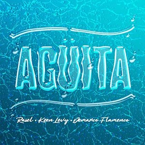 Agüita (feat. Keen Levy, Demarco Flamenco)