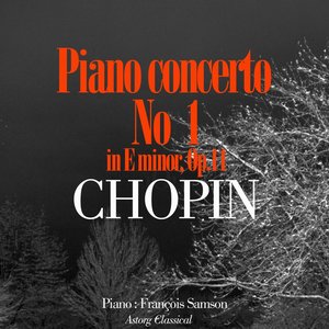 Chopin : Piano Concerto No.1 In E Minor, Op.11