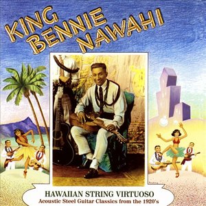 King Benny Nawahi: Hawaiian String Virtuoso