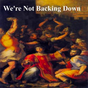 We're Not Backing Down - Single